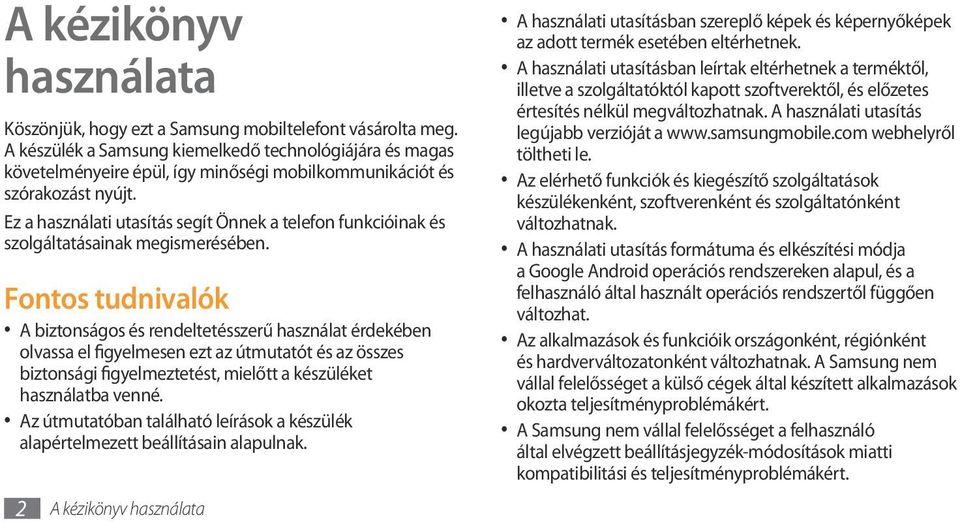Ez a használati utasítás segít Önnek a telefon funkcióinak és szolgáltatásainak megismerésében.