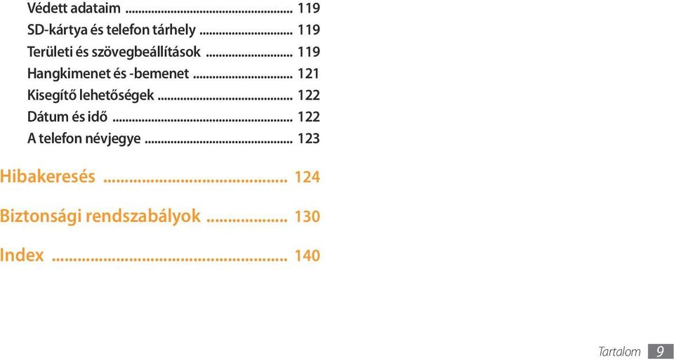 .. 121 Kisegítő lehetőségek... 122 Dátum és idő.