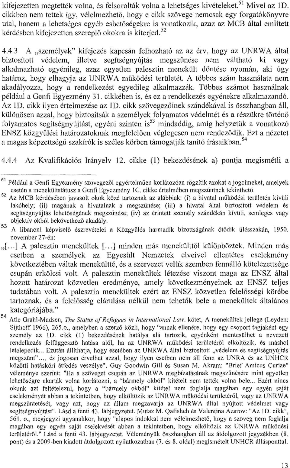 szereplő okokra is kíterjed. 52 4.