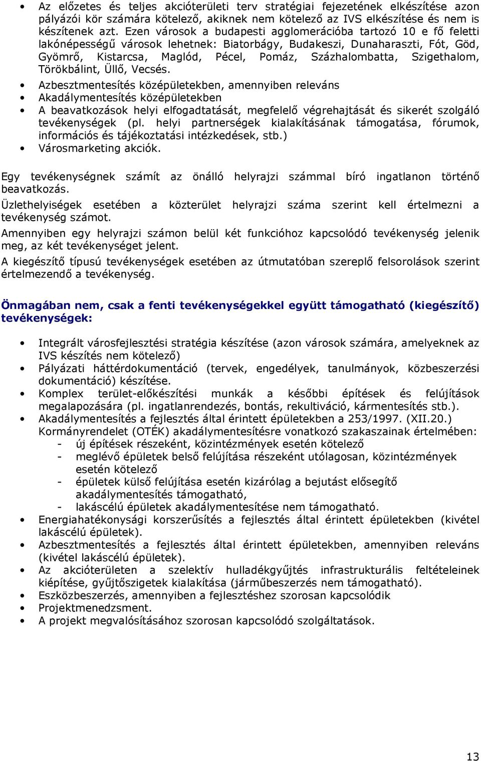 Szigethalom, Törökbálint, Üllı, Vecsés.
