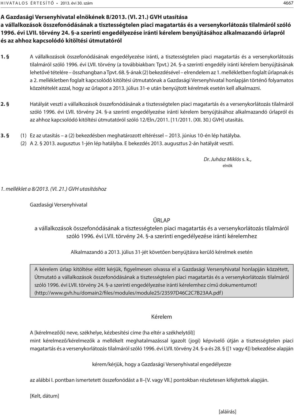 -a szerinti engedélyezése iránti kérelem benyújtásához alkalmazandó űrlapról és az ahhoz kapcsolódó kitöltési útmutatóról 1.