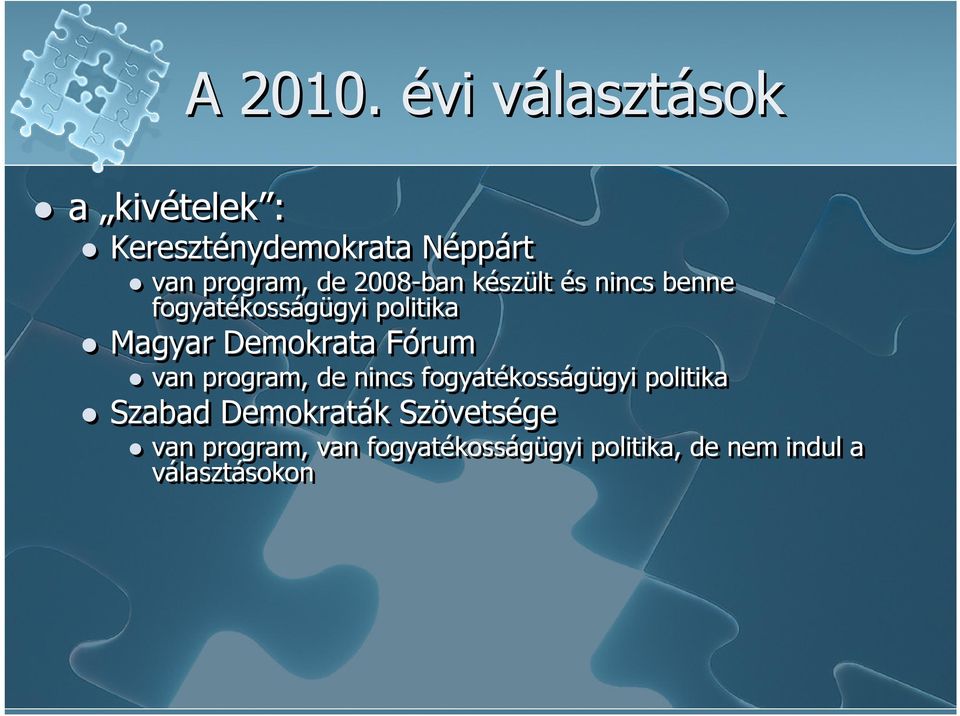 2008-ban készült és nincs benne fogyatékosságügyi politika Magyar Demokrata