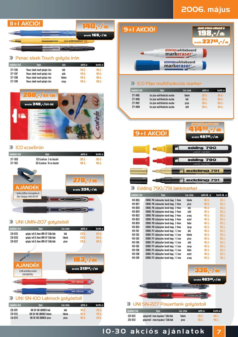 irón Penac sleek touch golyós irón Penac sleek touch golyós irón Penac sleek touch golyós irón 200,-/klt-től bruttó 240,-/klt-től pink rendelési kód típus írás színe nettó ár bruttó ár 377-0405