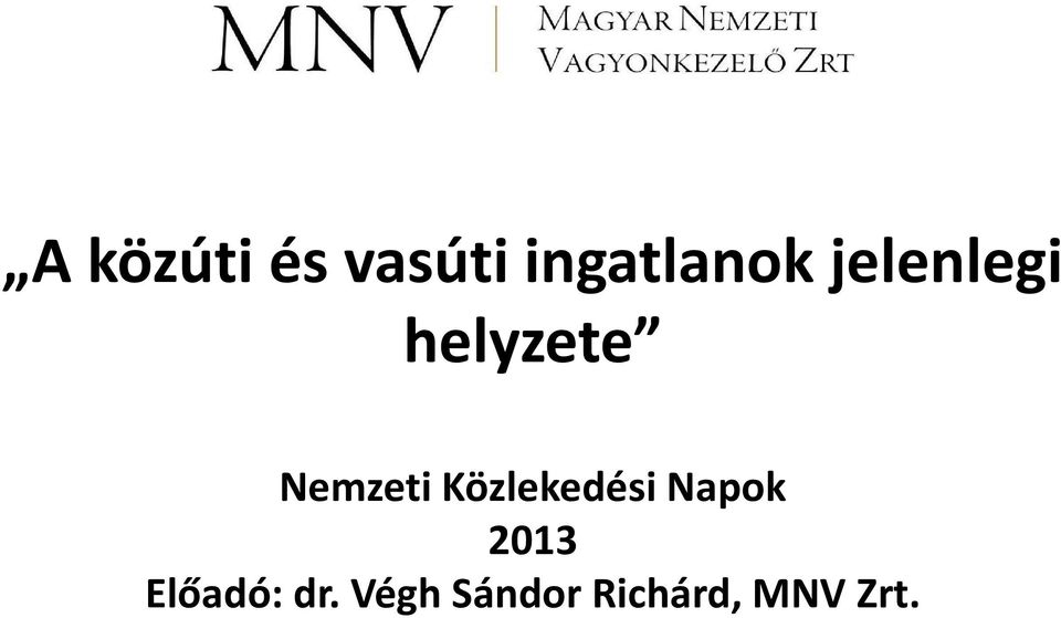 Közlekedési Napok 2013 Előadó: