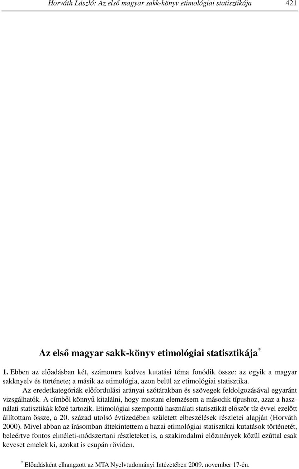 A magyar stílus mintái és törvényei a középiskolák IV. osztálya számára. Budapest. (Szathmári István: A magyar stilisztika útja.