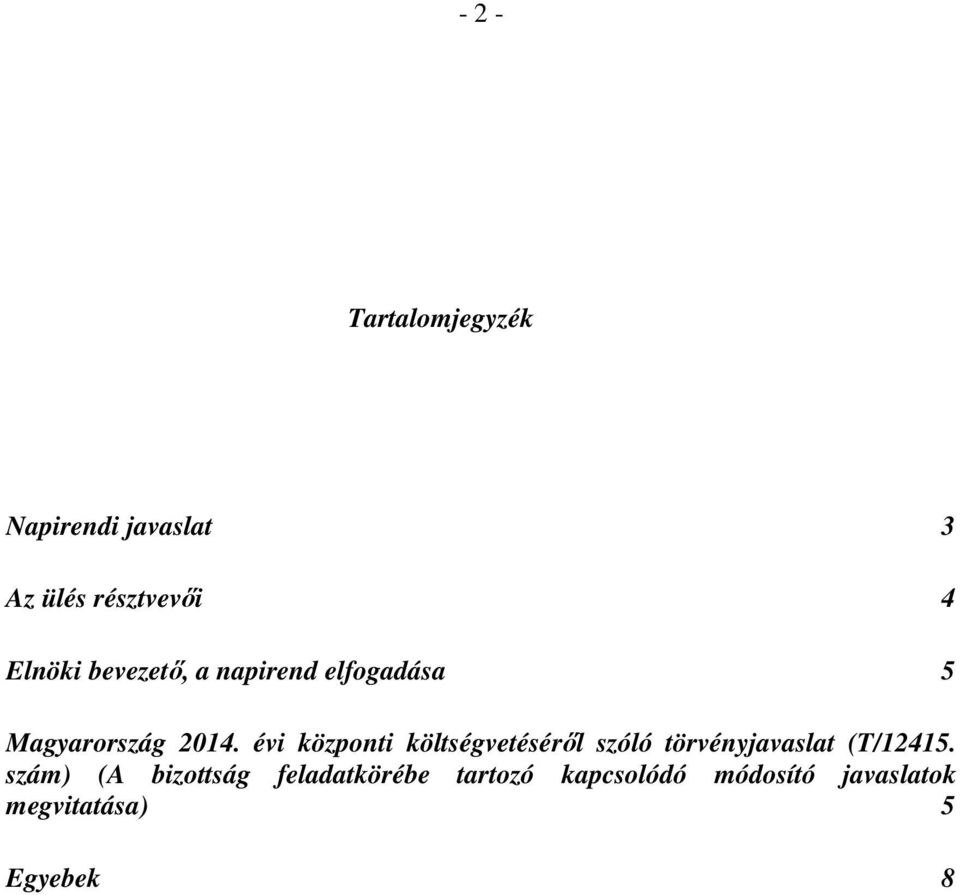 évi központi költségvetéséről szóló törvényjavaslat (T/12415.