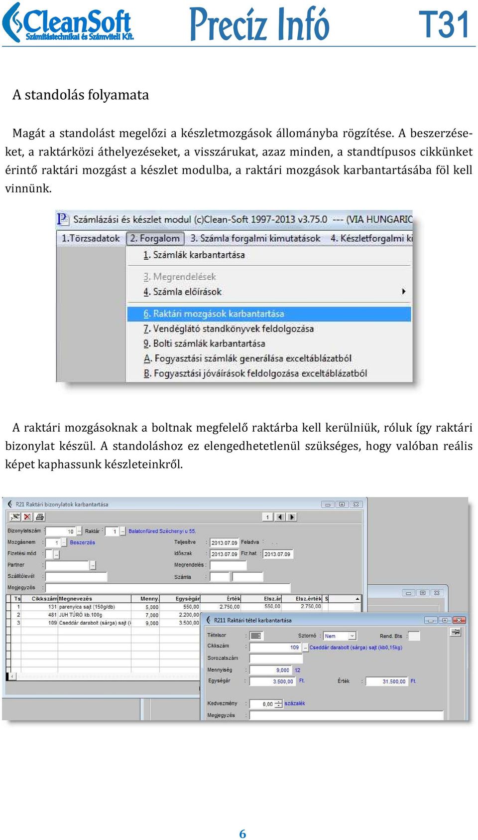 ke szlet modulba, a rakta ri mozga sok karbantarta sa ba fo l kell vinnu nk.