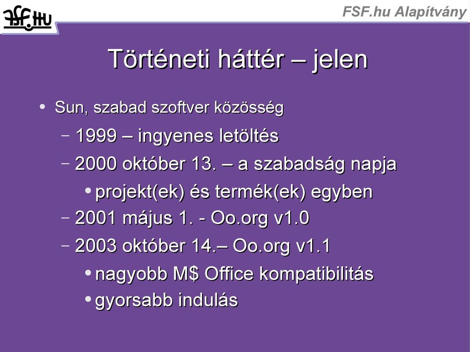 a szabadság napja projekt(ek) és termék(ek) egyben 2001 május