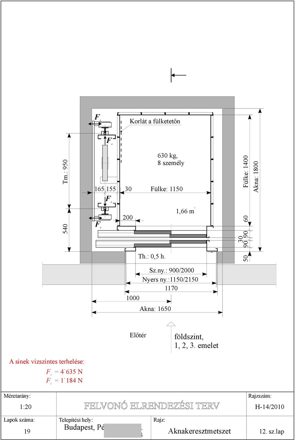1,66 m 30 50 90 90 60 Sz.ny.: 900/000 Nyers ny.:1150/150 1170 1000 Akna: 1650 Előtér földszint, 1,, 3.