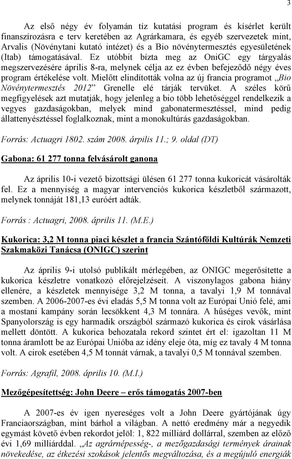 Mielőtt elindították volna az új francia programot Bio Növénytermesztés 2012 Grenelle elé tárják tervüket.
