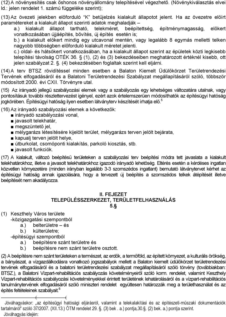 ( 4) A BTS 厇 ö dí d b B Üdü ᔗ厇 ö T ü d T f g d ó B T ü d S b g í ó ó ó, öbb ö ód í 2000. CXII. Tö 厇. ( 5) A dó j gű b g b g g 厇, g í 厇 bb g, ű ód í ó í üg ó g j g ö b. É í üg ó g b í í j ᔗ厇.