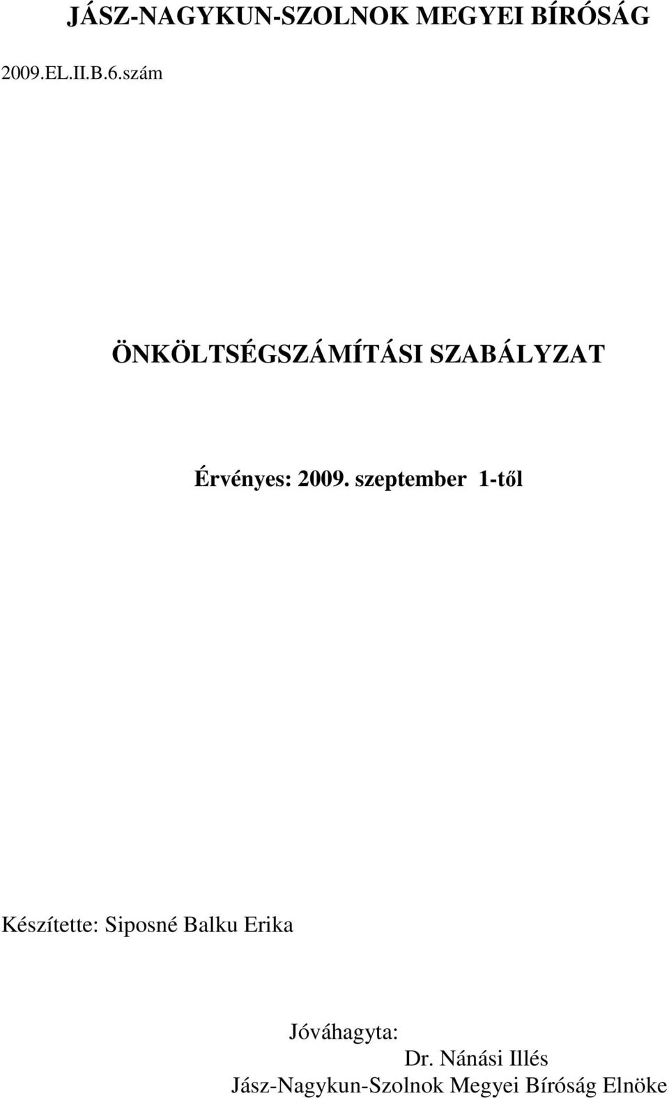 szeptember 1-től Készítette: Siposné Balku Erika