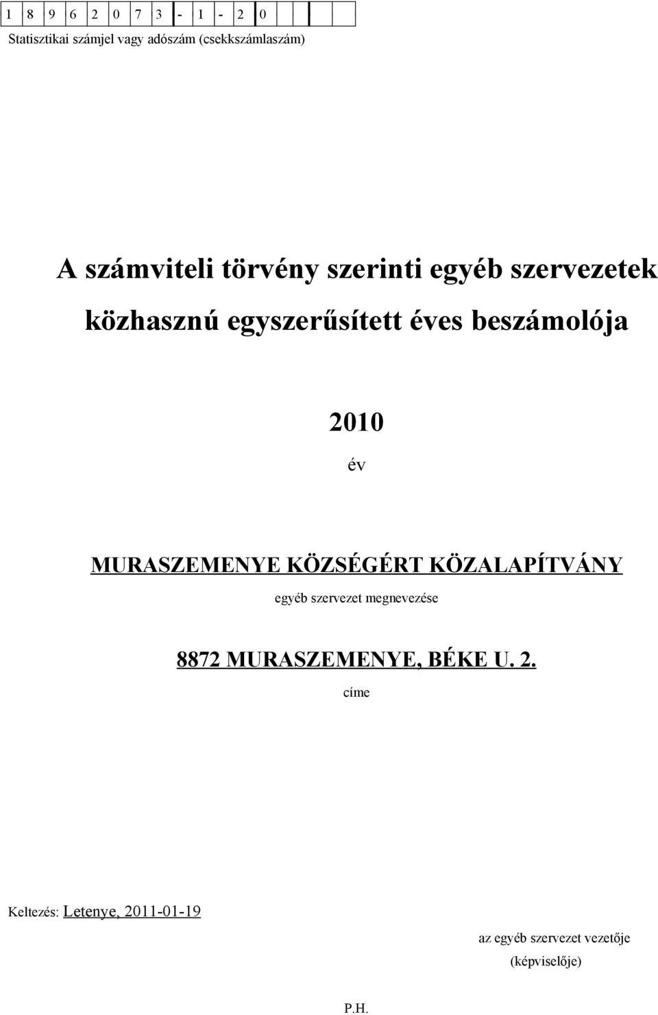 KÖZALAPÍTVÁNY egyéb szervezet megnevezése 8872 MURASZEMENYE, BÉKE U.