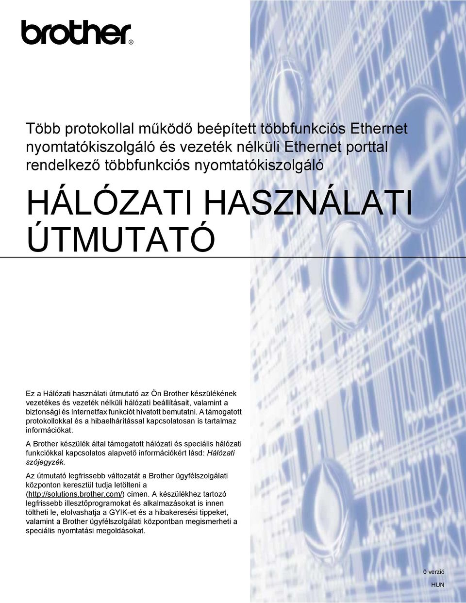 A támogatott protokollokkal és a hibaelhárítással kapcsolatosan is tartalmaz információkat.