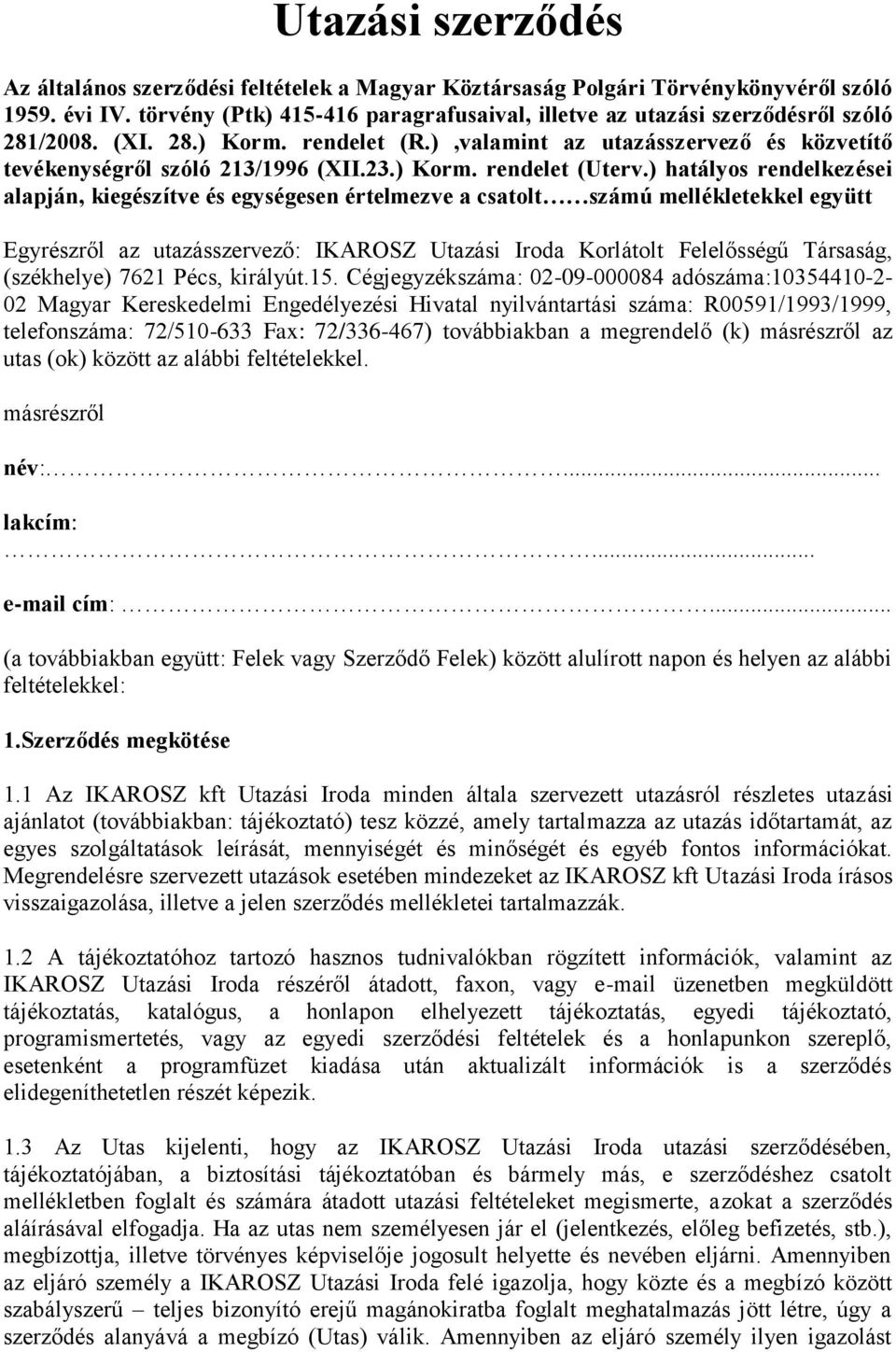 ) Korm. rendelet (Uterv.