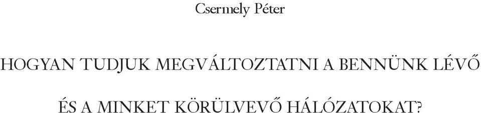 BENNÜNK LÉVŐ ÉS A