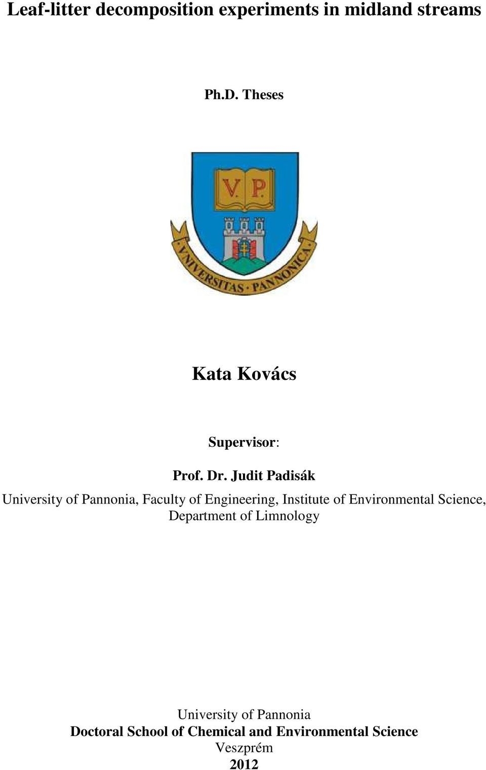 Judit Padisák University of Pannonia, Faculty of Engineering, Institute of