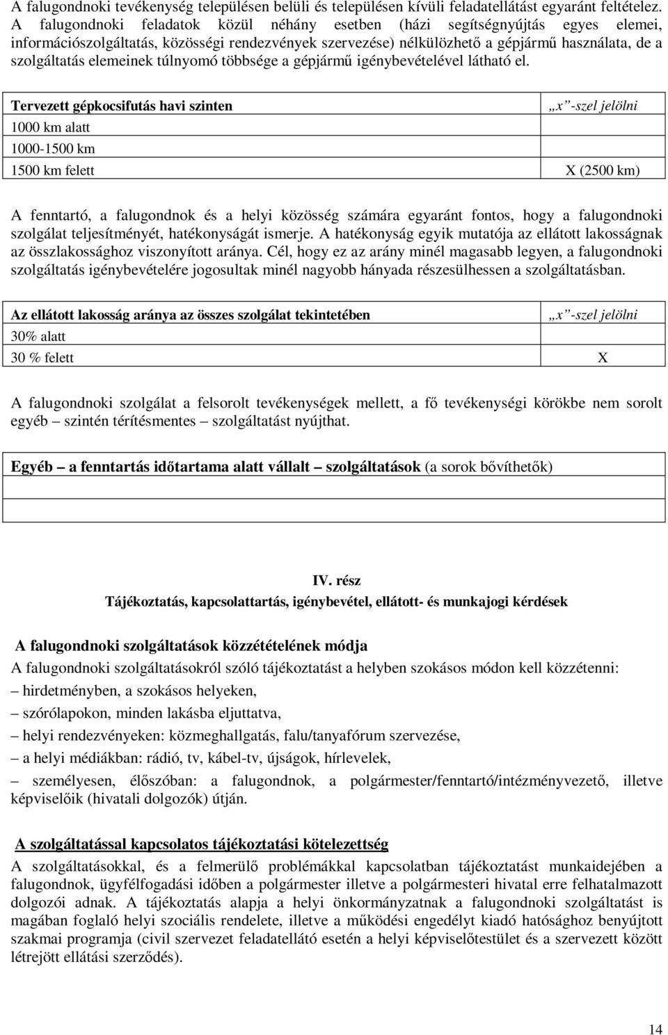 elemeinek túlnyomó többsége a gépjármű igénybevételével látható el.
