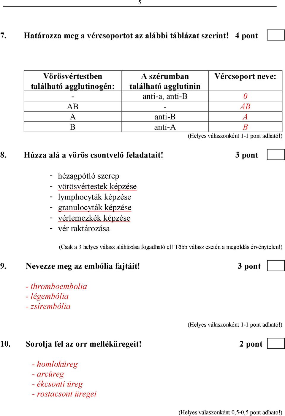 Húzza alá a vörös csontvelı feladatait!