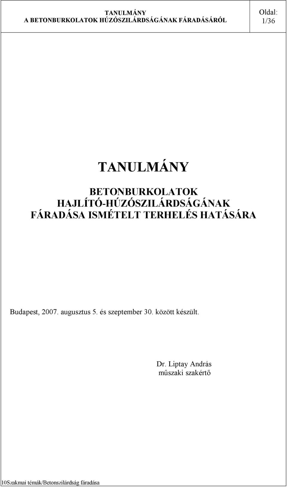 HATÁSÁRA Budapet, 2007. auguztu 5. é zeptember 30.