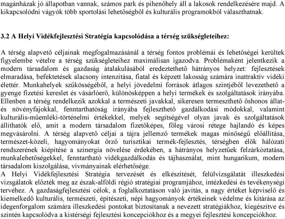 szükségleteihez maximálisan igazodva.