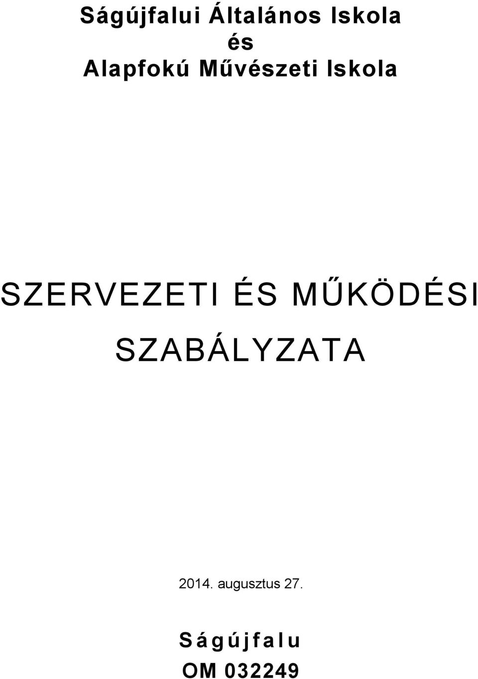 SZERVEZETI ÉS MŰKÖDÉSI SZABÁLYZATA