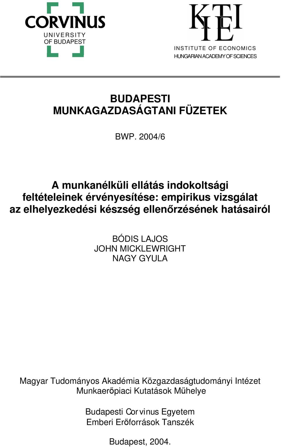 2004/6 A munkanélküli ellátás indokoltsági feltételeinek érvényesítése: empirikus vizsgálat az elhelyezkedési