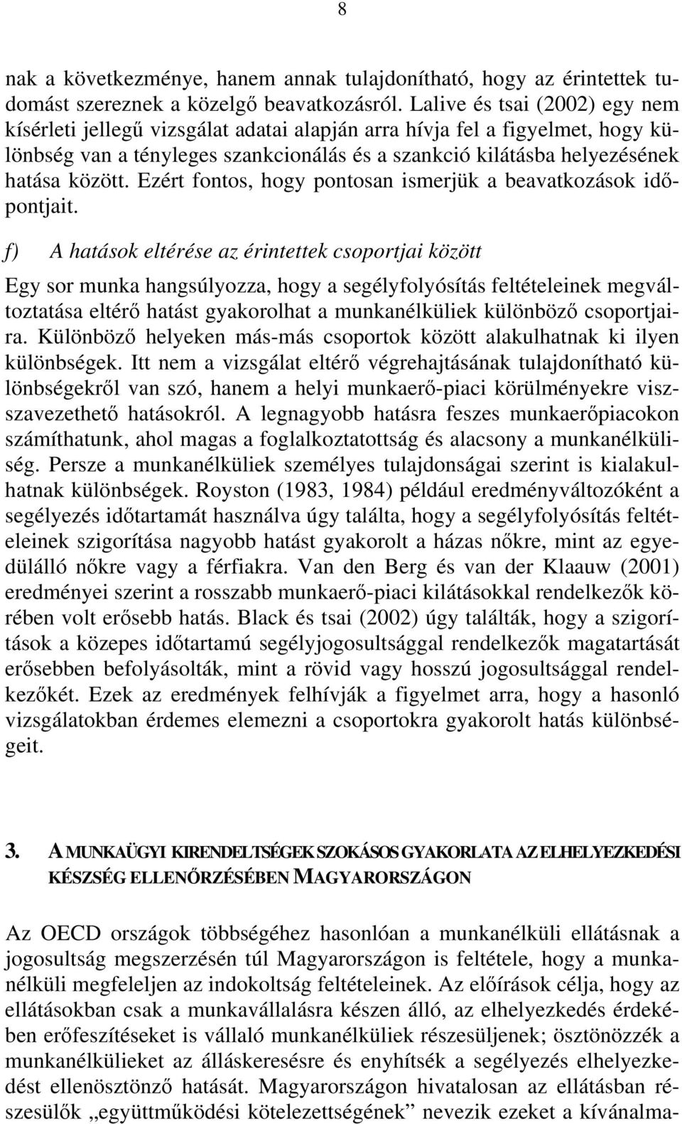 Ezért fontos, hogy pontosan ismerjük a beavatkozások időpontjait.