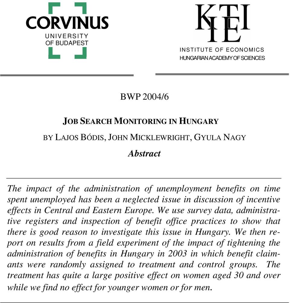 We use survey data, administrative registers and inspection of benefit office practices to show that there is good reason to investigate this issue in Hungary.