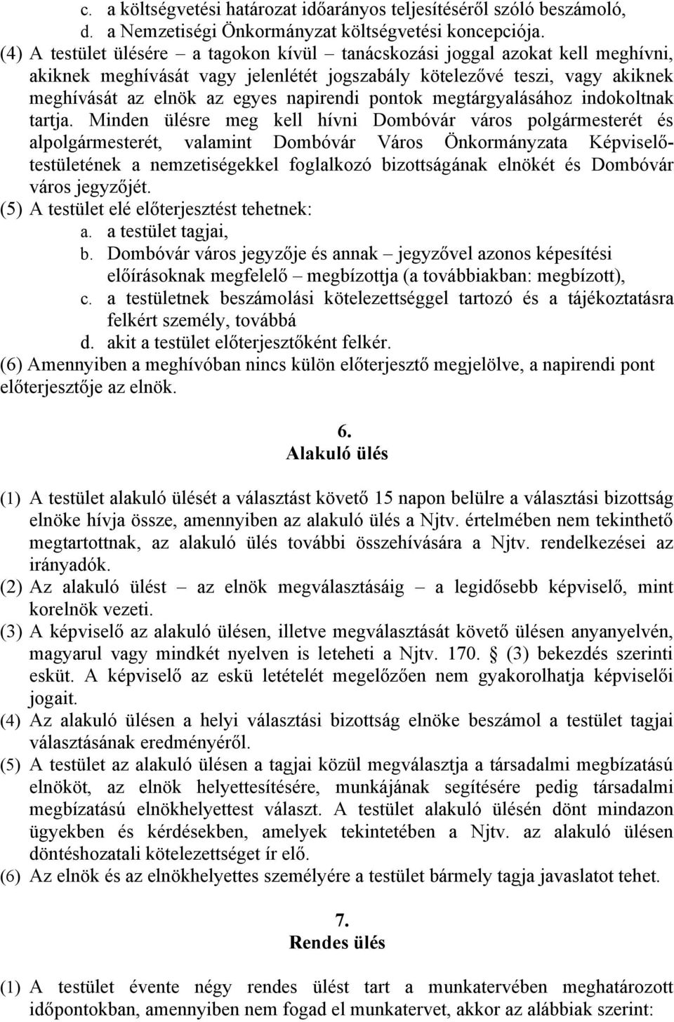 pontok megtárgyalásához indokoltnak tartja.