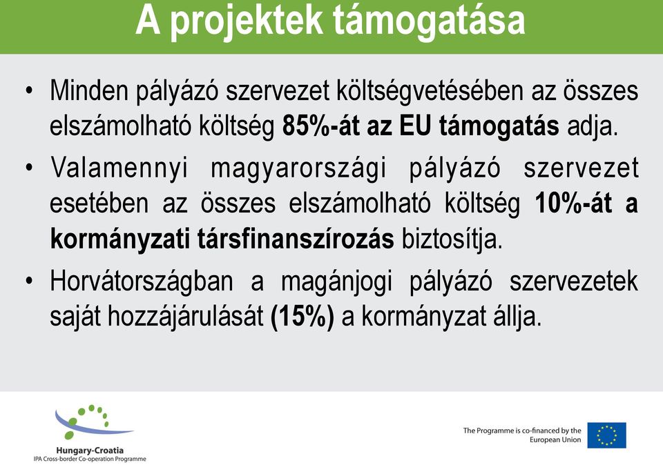 Valamennyi magyarországi pályázó szervezet esetében az összes elszámolható költség