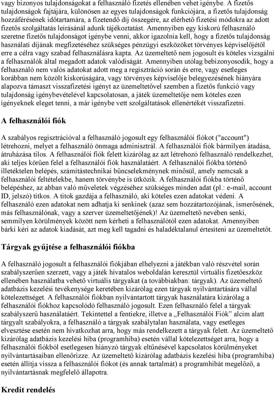 fizetős szolgáltatás leírásánál adunk tájékoztatást.