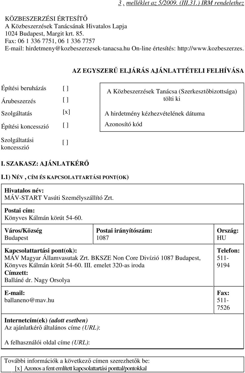 k-tanacsa.hu On-line értesítés: http://www.kozbeszerzes.