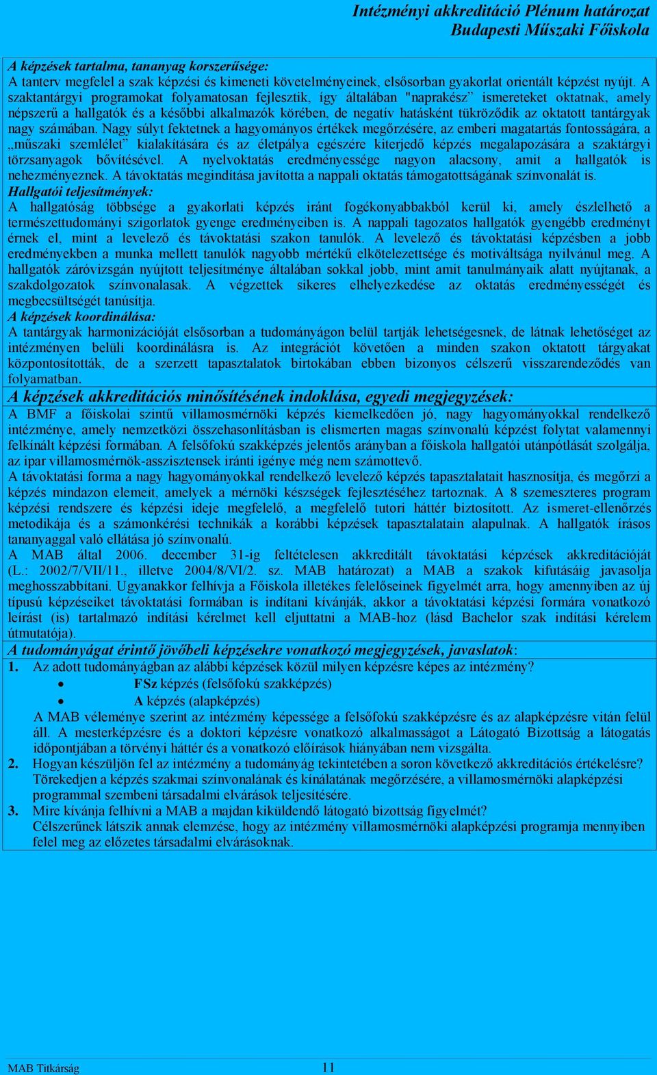oktatott tantárgyak nagy számában.