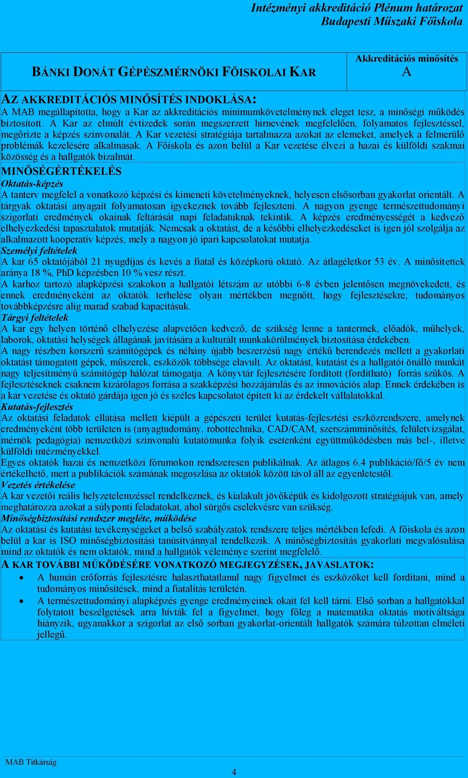 Kar vezetési stratégiája tartalmazza azokat az elemeket, amelyek a felmerülő problémák kezelésére alkalmasak.