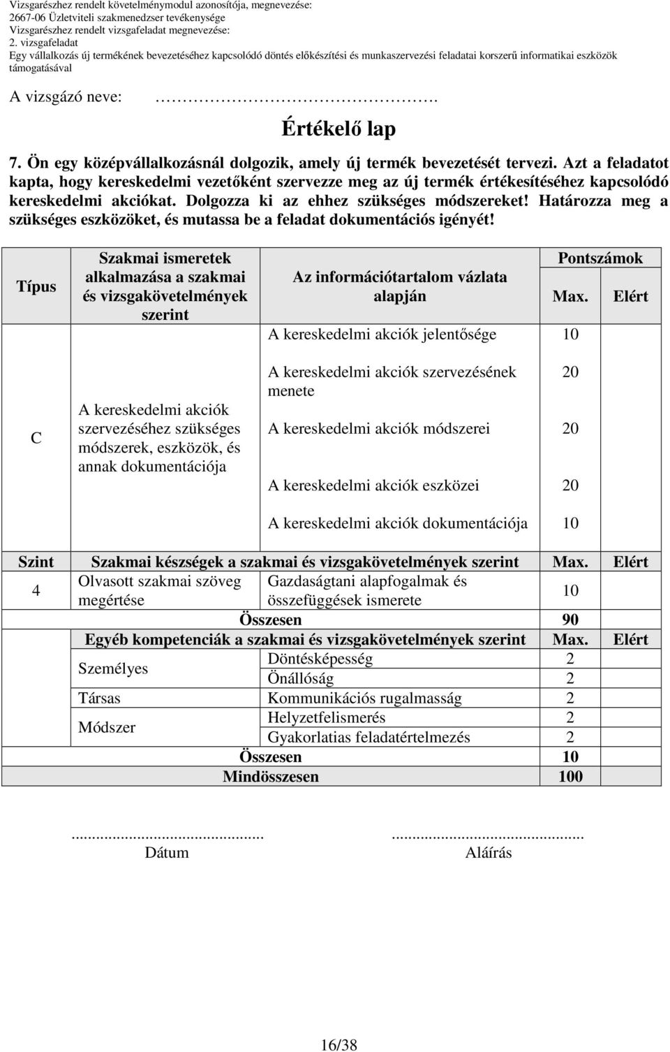 Határozza meg a szükséges eszközöket, és mutassa be a feladat dokumentációs igényét!