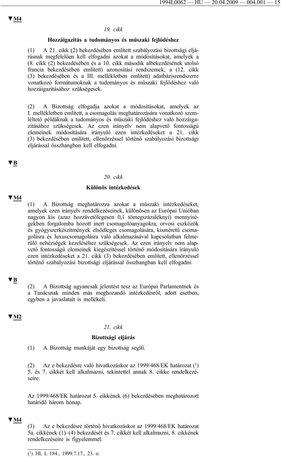 cikk második albekezdésének utolsó francia bekezdésében említett) azonosítási rendszernek, a (12. cikk (3) bekezdésében és a III.