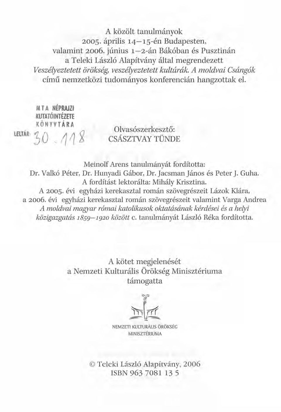 A moldvai Csángók című nemzetközi tudományos konferencián hangzottak el.