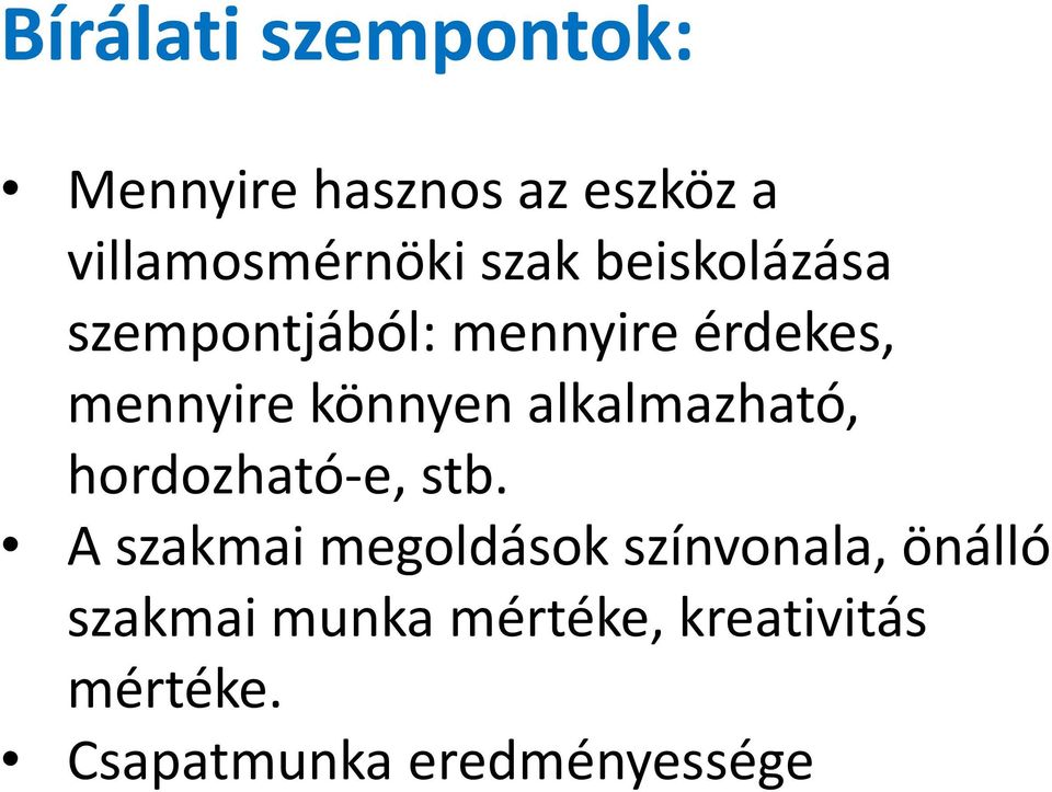 alkalmazható, hordozható-e, stb.