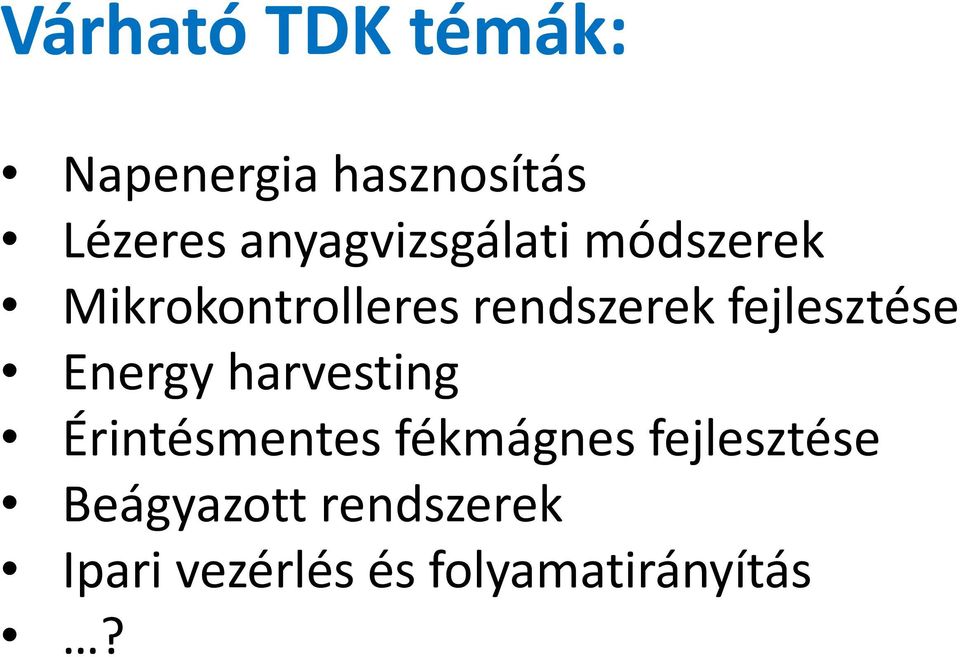 fejlesztése Energy harvesting Érintésmentes fékmágnes