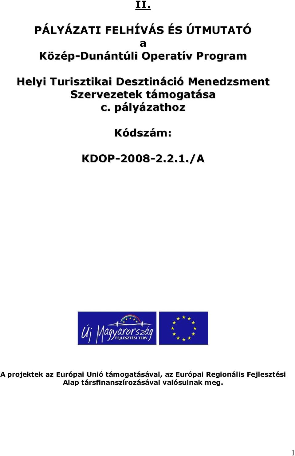 pályázathz Kódszám: KDOP-2008-2.2.1.
