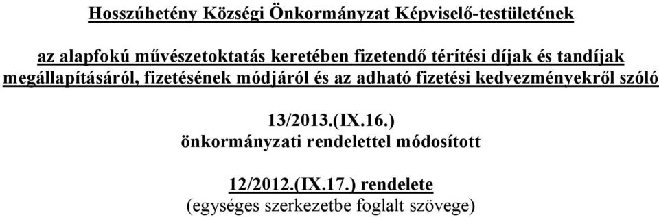 fizetésének módjáról és az adható fizetési kedvezményekről szóló 13/2013.(IX.16.