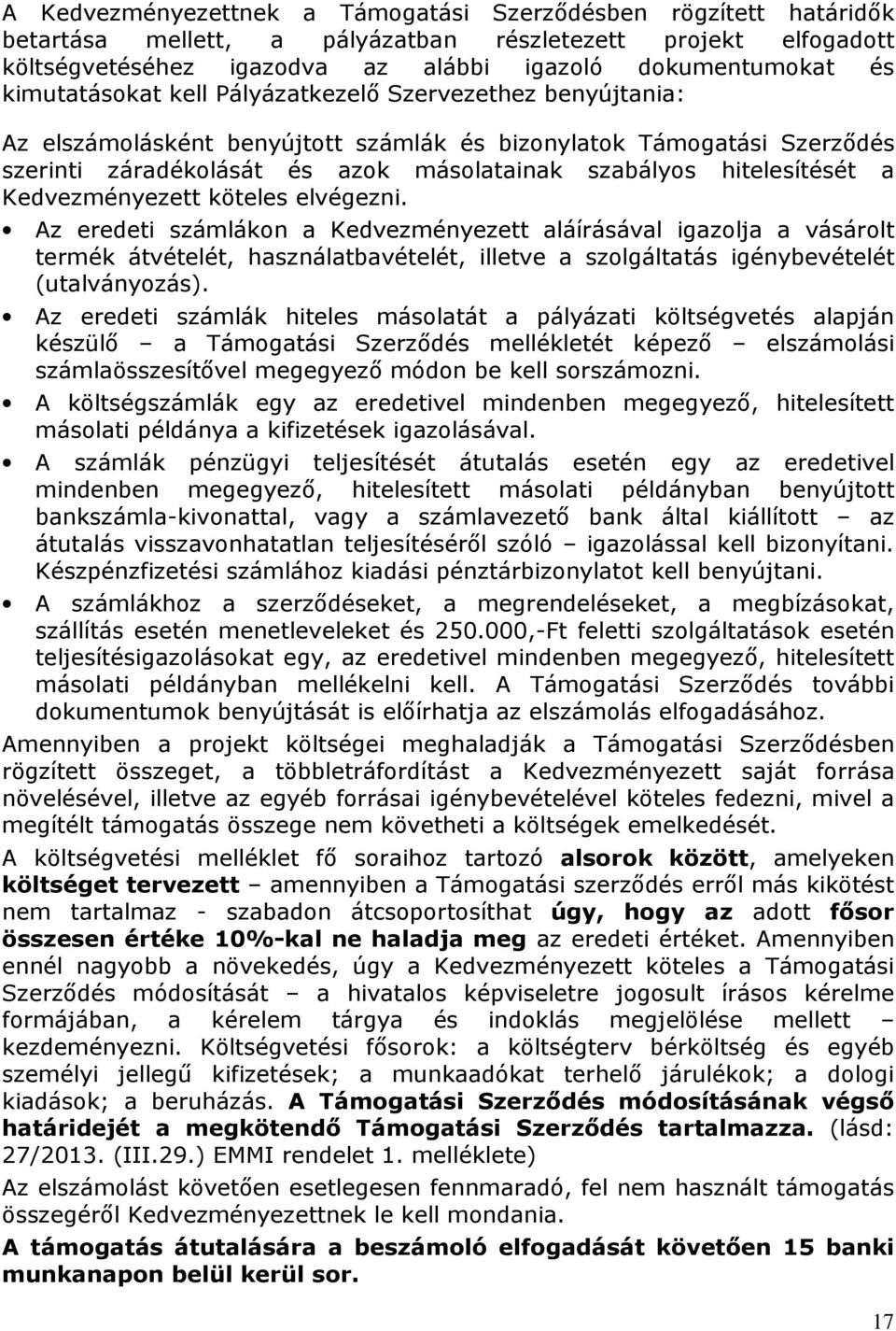 hitelesítését a Kedvezményezett köteles elvégezni.