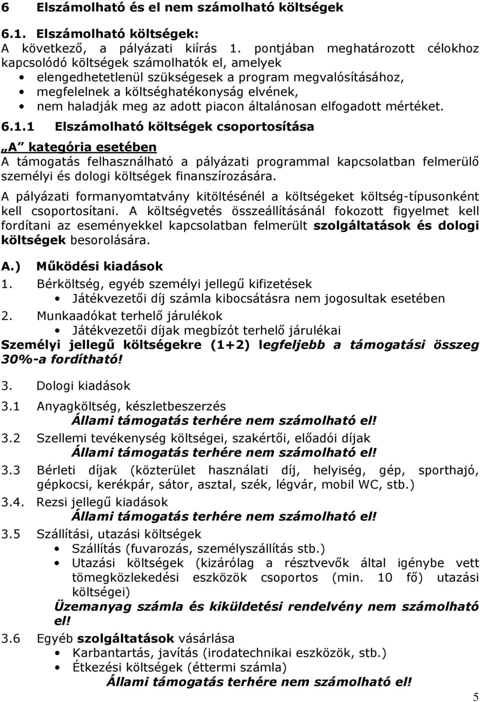adott piacon általánosan elfogadott mértéket. 6.1.