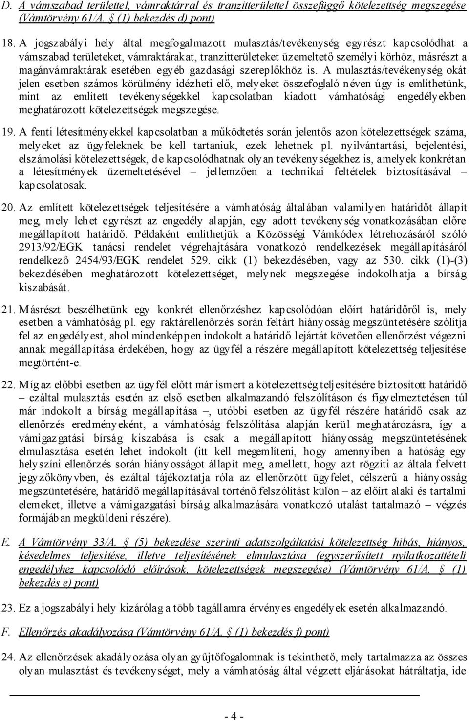 esetében egyéb gazdasági szereplőkhöz is.