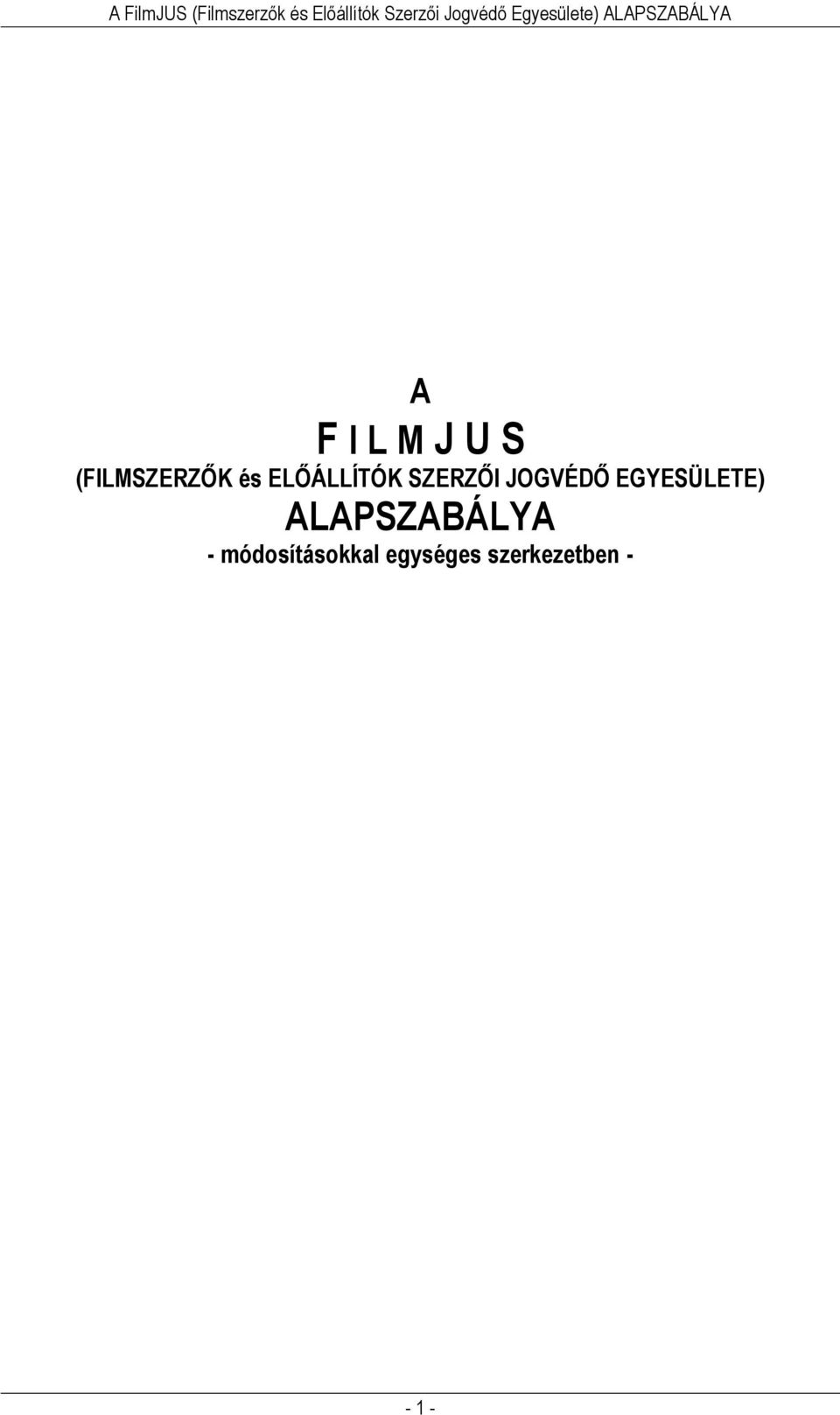 EGYESÜLETE) ALAPSZABÁLYA -