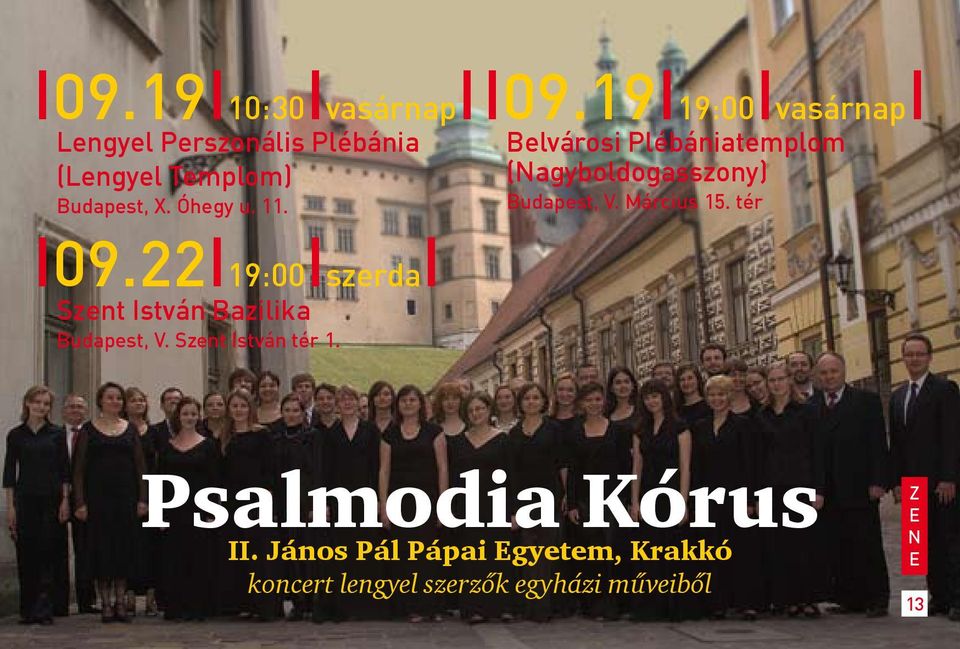 19I19:00IvasárnapI Belvárosi Plébániatemplom (Nagyboldogasszony) Budapest, V. Március 15.