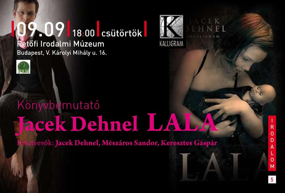 Könyvbemutató Jacek Dehnel ala Résztvevők: