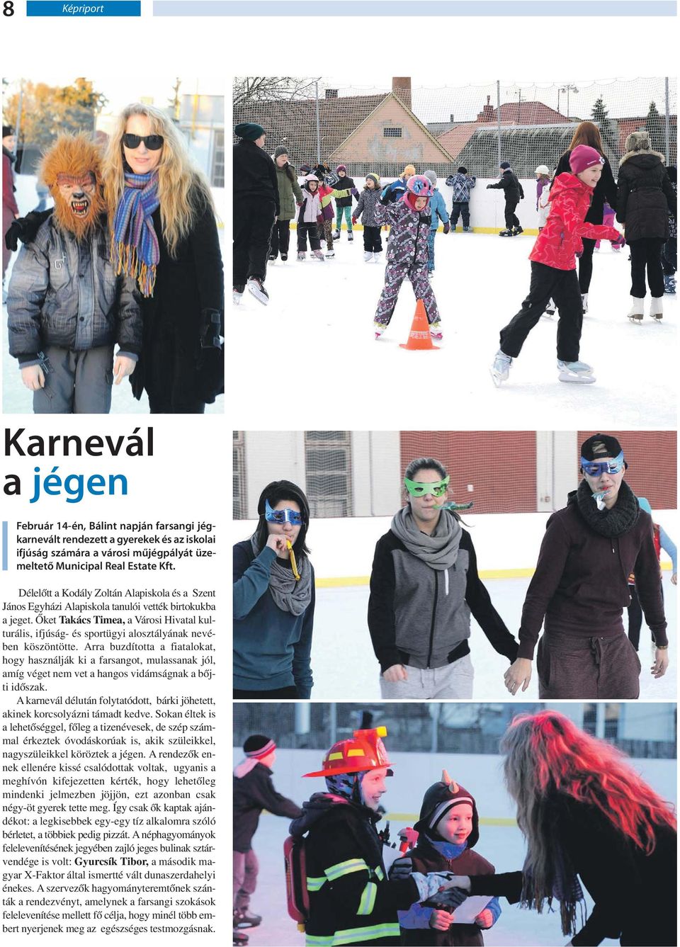 Őket Takács Timea, a Városi Hivatal kulturális, ifjúság- és sportügyi alosztályának nevében köszöntötte.