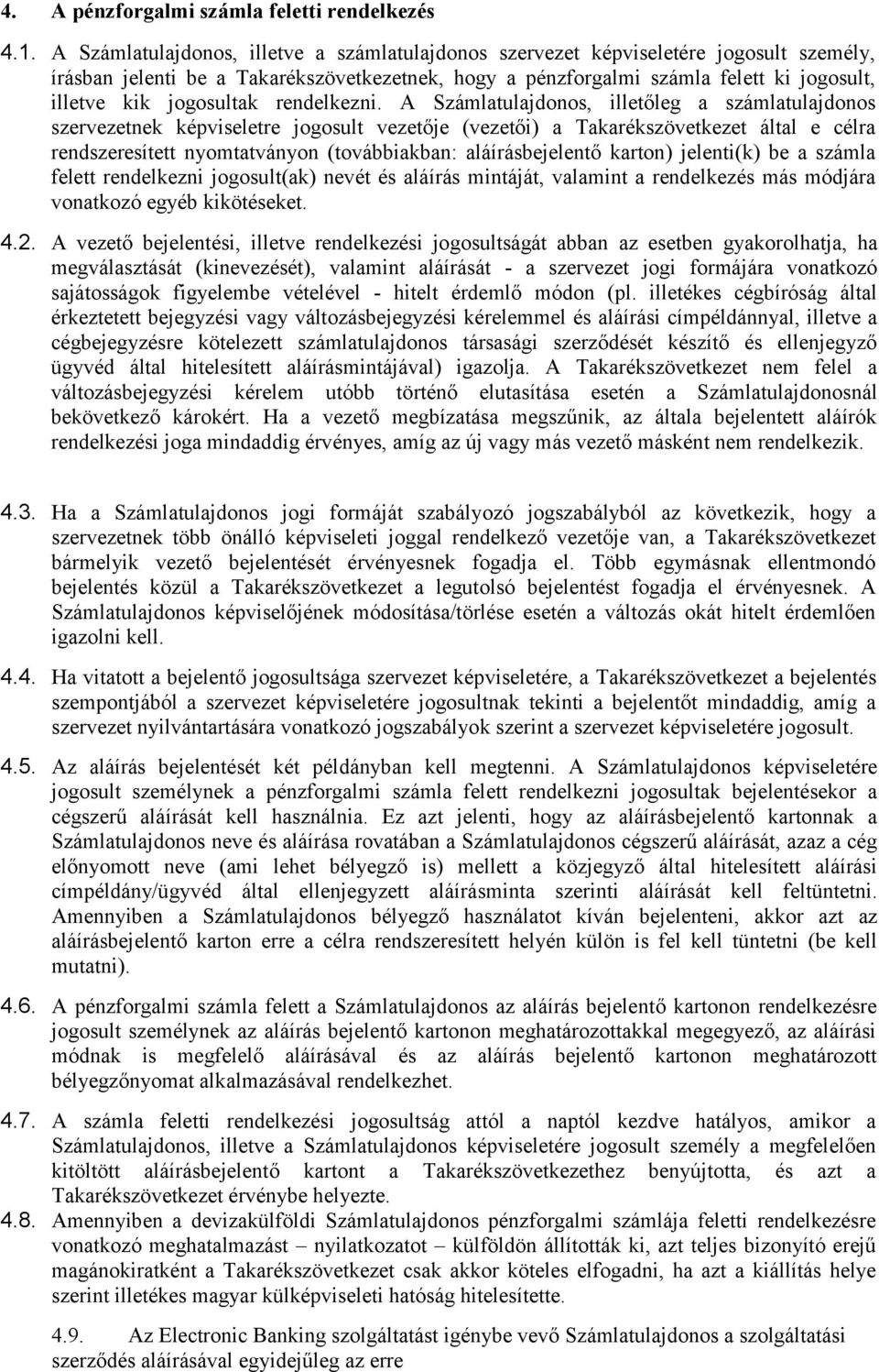 jogosultak rendelkezni.